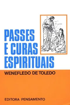 Livro Passes e Curas Espirituais - Resumo, Resenha, PDF, etc.