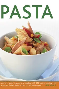 Livro Pasta: The Best-Ever Guide to Pasta and Noodles, with 260 Recipes Ranging from Hearty Soups to Baked Dishes, Shown in 1300 Photographs - Resumo, Resenha, PDF, etc.