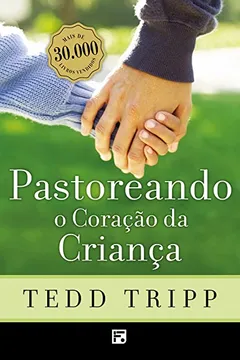 Capa do livro Pastoreando o Coração da Criança