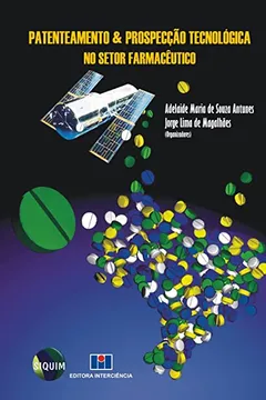 Capa do livro Patenteamento & Prospecção Tecnológica No Setor Farmacêutico