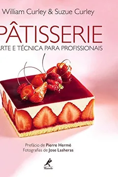 Livro Pâtisserie. Arte e Técnica Para Profissionais - Resumo, Resenha, PDF, etc.