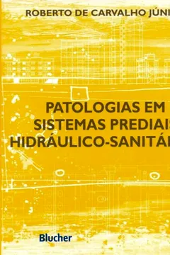 Livro Patologias em Sistemas Prediais Hidráulico-Sanitários - Resumo, Resenha, PDF, etc.