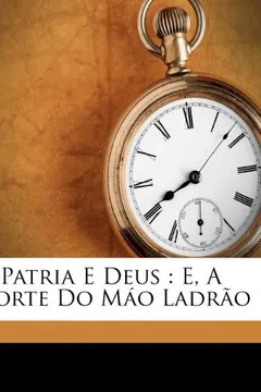 Livro Patria E Deus: E, a Morte Do Mao Ladrao - Resumo, Resenha, PDF, etc.