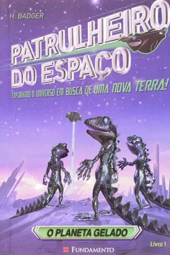 Livro Patrulheiro do Espaço. O Planeta Gelado - Resumo, Resenha, PDF, etc.