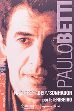 Capa do livro Paulo Betti. Na Carreira de Um Sonhador