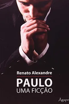 Livro Paulo - Uma Ficcao - Resumo, Resenha, PDF, etc.