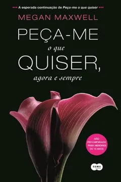 Livro Peça-Me O Que Quiser. Agora E Sempre - Resumo, Resenha, PDF, etc.