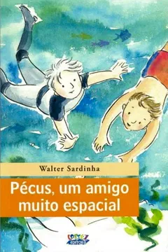 Livro Pécus, Um Amigo Muito Espacial - Resumo, Resenha, PDF, etc.