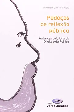 Livro Pedaços De Reflexão Publica. Andanças Pelo Torto Do Direito E Da Politica - Resumo, Resenha, PDF, etc.