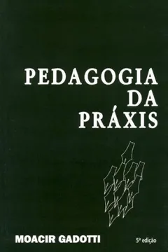 Livro Pedagogia da Práxis - Resumo, Resenha, PDF, etc.