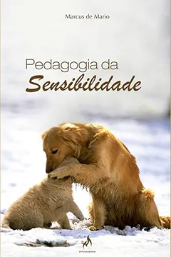 Livro Pedagogia da Sensibilidade - Resumo, Resenha, PDF, etc.