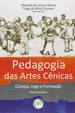 Livro Pedagogia das Artes Cênicas. Criança, Jogo e Formação - Resumo, Resenha, PDF, etc.