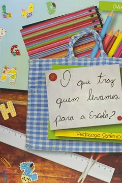 Livro Pedagogia Sistêmica. O que Traz Quem Levamos Para a Escola? - Resumo, Resenha, PDF, etc.