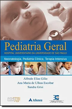 Livro Pediatria Geral. Hospital Universitário da Universidade de São Paulo. Neonatologia, Pediatria Clínica, Terapia Intensiva - Resumo, Resenha, PDF, etc.