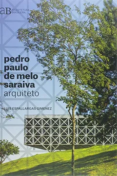 Livro Pedro Paulo de Melo Saraiva. Arquiteto - Resumo, Resenha, PDF, etc.