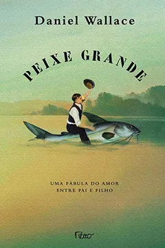 Livro Peixe Grande - Resumo, Resenha, PDF, etc.
