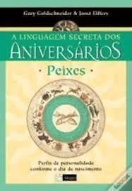 Livro Peixes. A Linguagem Secreta Dos Aniversários - Resumo, Resenha, PDF, etc.