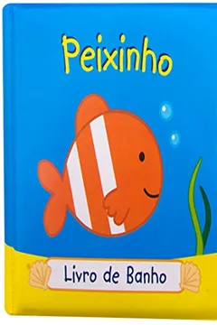 Livro Peixinho - Coleção Livro de Banho - Resumo, Resenha, PDF, etc.