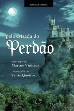 Livro Pela Estrada do Perdão - Resumo, Resenha, PDF, etc.