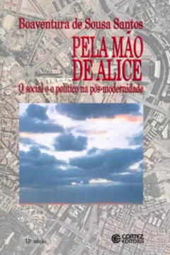 Livro Pela Mão De Alice. O Social E O Político Na Pos Modernidade - Resumo, Resenha, PDF, etc.