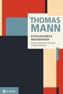 Livro Pensadores Modernos. Freud, Nietzsche, Wagner e Schopenhauer - Volume 1 - Resumo, Resenha, PDF, etc.