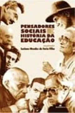 Livro Pensadores Sociais e História da Educação - Resumo, Resenha, PDF, etc.