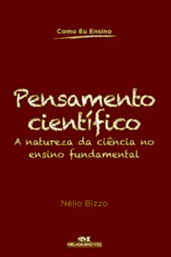 Capa do livro Pensamento Científico. A Natureza Da Ciência No Ensino Fundamental