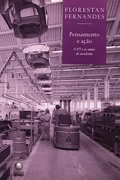 Livro Pensamento E Acao - O Pt E Os Rumos Do Socialismo - Resumo, Resenha, PDF, etc.
