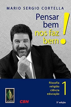 Livro Pensar Bem nos Faz Bem! Filosofia, Religião, Ciência, Educação - Volume 1 - Resumo, Resenha, PDF, etc.