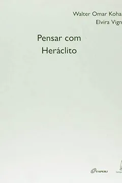 Livro Pensar Com Heráclito - Resumo, Resenha, PDF, etc.