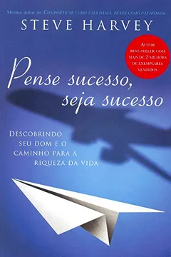 Livro Pense Sucesso, Seja Sucesso - Resumo, Resenha, PDF, etc.