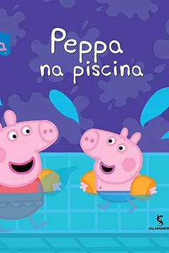 Livro Peppa na Piscina - Coleção Peppa - Resumo, Resenha, PDF, etc.