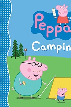 Livro Peppa Pig and the Camping Trip - Resumo, Resenha, PDF, etc.