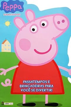 Livro Peppa Pig. Super Atividades - Resumo, Resenha, PDF, etc.