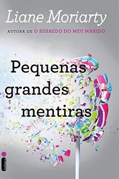 Livro Pequenas Grandes Mentiras - Resumo, Resenha, PDF, etc.