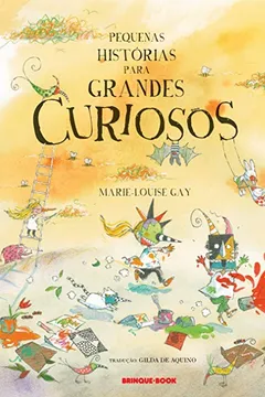 Livro Pequenas Histórias Para Grandes Curiosos - Resumo, Resenha, PDF, etc.