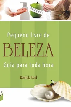 Livro Pequeno Livro de Beleza. Guia Para Toda Hora - Resumo, Resenha, PDF, etc.