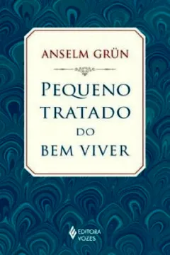 Livro Pequeno Tratado do Bem Viver - Resumo, Resenha, PDF, etc.