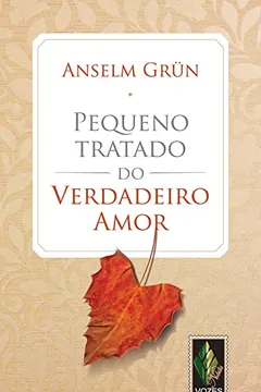 Livro Pequeno Tratado do Verdadeiro Amor - Resumo, Resenha, PDF, etc.