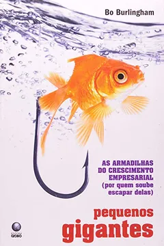 Livro Pequenos Gigantes - As Armadilhas Do Crescimento Empresarial - Resumo, Resenha, PDF, etc.