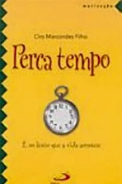 Livro Perca Tempo - Resumo, Resenha, PDF, etc.