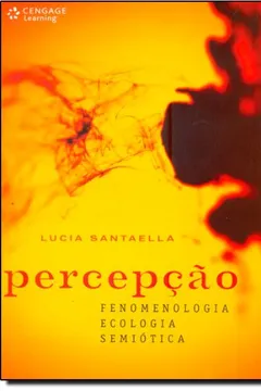 Livro Percepção. Fenomenologia, Ecologia e Semiótica - Resumo, Resenha, PDF, etc.