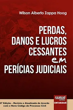 Livro Perdas, Danos e Lucros Cessantes em Perícias Judiciais. Revista e Atualizada - Resumo, Resenha, PDF, etc.