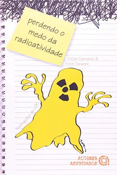 Livro Perdendo o Medo da Radioatividade - Resumo, Resenha, PDF, etc.