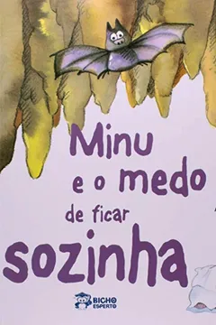 Livro Perdendo O Medo - Minu E O Medo De Ficar Sozinha - Resumo, Resenha, PDF, etc.