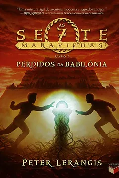 Livro Perdidos na Babilônia. As Sete Maravilhas - Volume 3 - Resumo, Resenha, PDF, etc.