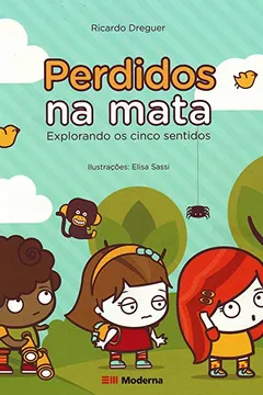 Livro Perdidos na Mata. Explorando os Cinco Sentidos - Resumo, Resenha, PDF, etc.