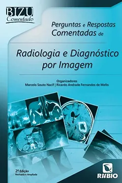 Livro Perguntas e Respostas Comentadas de Radiologia e Diagnóstico por Imagem - Resumo, Resenha, PDF, etc.