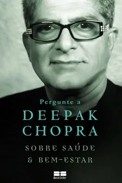 Livro Pergunte a Deepak Chopra Sobre Saúde e Bem-Estar - Resumo, Resenha, PDF, etc.