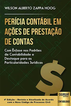 Livro Perícia Contábil em Ações de Prestação de Contas. Com Ênfase nos Padrões de Contabilidade e Destaque Para As Particularidades Jurídicas - Resumo, Resenha, PDF, etc.